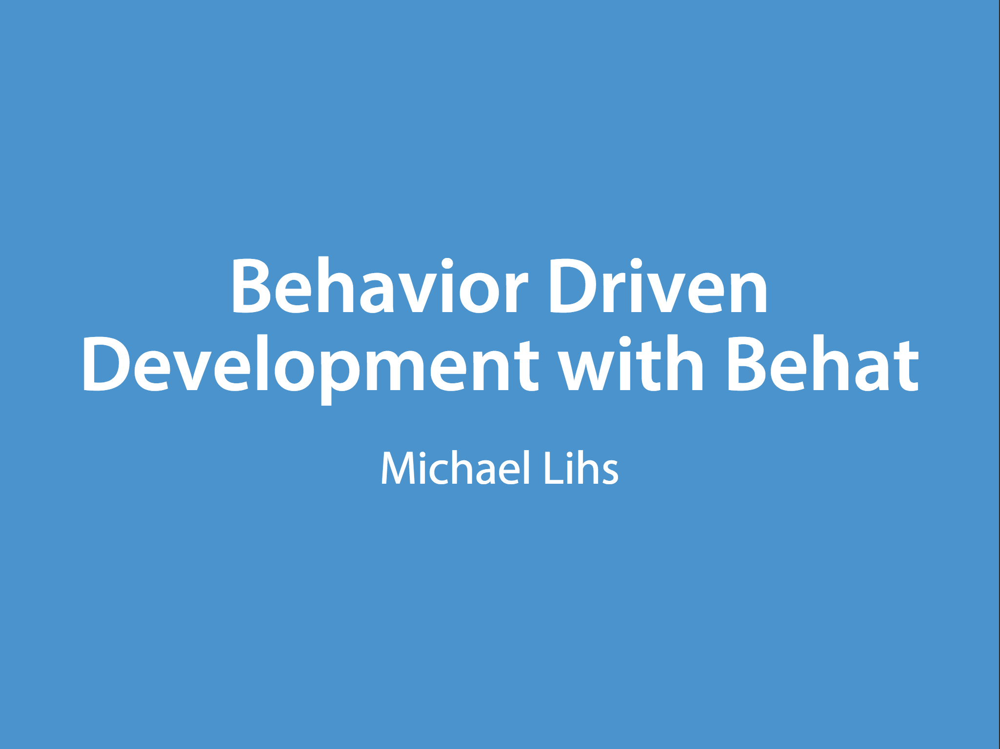 Slides for Behavior Driven Development with Behat